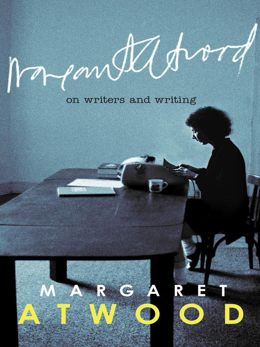 Title details for On Writers and Writing by Margaret Atwood - Available